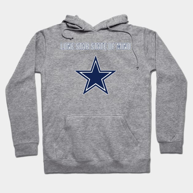 Lone Star State of Mind - Dallas Cowboys Hoodie by Amrskyyy